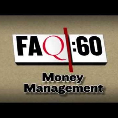 FAQ :60 – MONEY MANAGEMENT