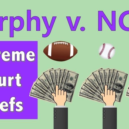 Why We Can Now Bet on Sports | Murphy v. NCAA